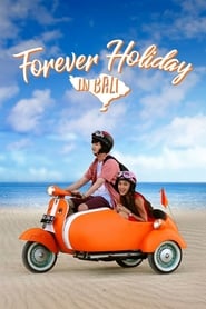 Forever Holiday in Bali (2018)
